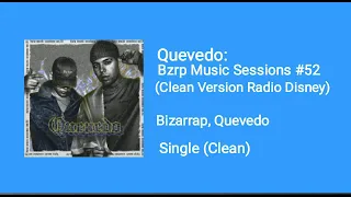 Quevedo || BZRP Music Sessions #52 (Clean Version Radio Disney)