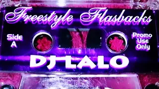 DJ Lalo Freestyle Flashbacks Mix