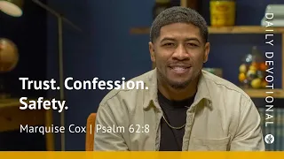 Trust. Confession. Safety. | Psalm 62:8 | Our Daily Bread Video Devotional