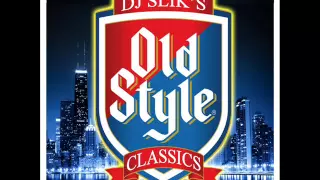 DJ SLIK OLD STYLE CLASSICS wbmx chicago style mix