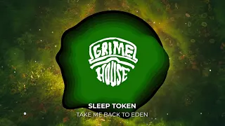 Sleep Token - Take Me Back To Eden (Grimehouse Remix) *DUBSTEP*