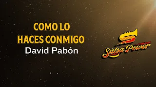 Como Lo Haces Conmigo, David Pabón, Video Letra - Salsa Power