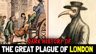 The Great Plague of London: Unveiling the Horrors of 1665