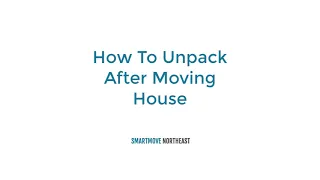 How To Unpack After Moving House #moving #removals #newcastle