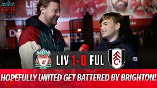 Hopefully United Get Battered By Brighton! | Liverpool 1-0 Fulham | Fan Cam |  Fraser