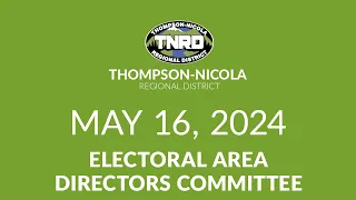 May 16, 2024 - Electoral Area Directors Committee