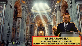 KSIĘGA DANIELA- HISTORIA ŚWIATA czy BAŚŃ? Ukryty KOD o którym NIKT Ci nie powiedział! Daniel Skwarek