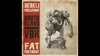 Debeli Precjednik - Bruto Slavo - VBK (Full Album - 2014)