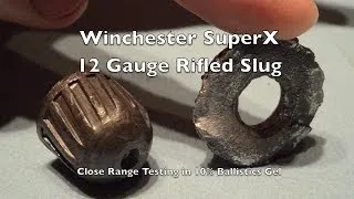 Ammo Test! 12 Gauge Rifled Foster Slug - Winchester SuperX