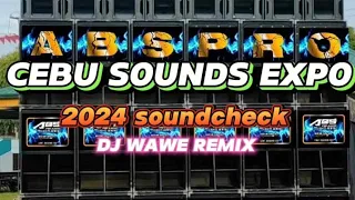 CEBU SOUND EXPO 2024|DJ WAWE REMIX