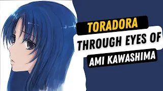 Seeing Toradora Through Ami Kawashima's Eyes