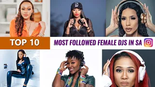 Top 10 Most Followed South African Female Djs On Instagram