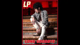 LP Long Goodbye Unofficial Music Video (Laura Pergolizzi)