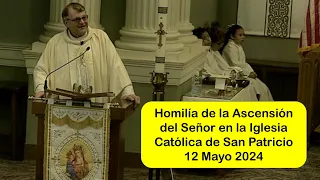 Homilía de la Ascensión del Señor en la Iglesia de San Patricio (Momence, IL) - 12 de Mayo de 2024
