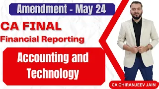 CA Final FR ! Accounting & Technology ! Amendment ! Exam & Revision Tips | May 24 Exams