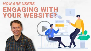 How Are Users Engaging With Your Website? | Digital Marketing Tips!