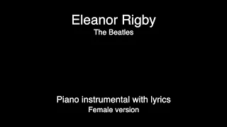 Eleanor Rigby - The Beatles  (piano KARAOKE female version)