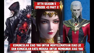 BTTH SEASON 5 EPISODE 43 #PART 2 " KEMUNCULAN XIAO YAN DAN RATU MEDUSA " #bbth #alurceritanovel