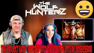 The Project Hate - Descend Into the Eternal Pits of Possession | THE WOLF HUNTERZ Reactions