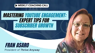 Mastering YouTube Engagement: Expert Tips for Subscriber Growth with Fran Asaro