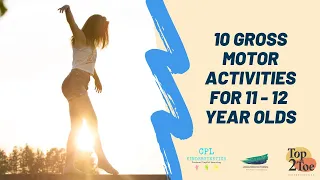 10 Gross Motor Activities for 11-12 year olds