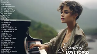 40 Most Beautiful Classic Piano Love Songs - Greatest Hits Love Songs Ever - Relaxing Piano Pieces