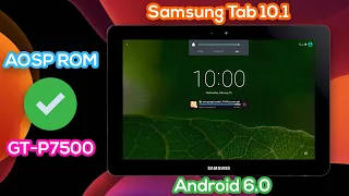 Upgrade Samsung Tab 10.1 GT-P7500 | Full Install Custom ROM android 6.0 (AOSP ROM)