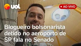 🔴 Comissão do Senado ouve blogueiro apoiador de Bolsonaro detido no aeroporto de Guarulhos; ao vivo