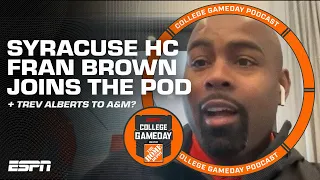 Syracuse HC Fran Brown on GETTING THE JOB + Trev Alberts ➡️ Texas A&M? | College GameDay Podcast