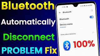 Bluetooth Automatically Disconnect Problem Solve |Bluetooth Apne Aap Disconnect Ho Jata Hai Kya Kare