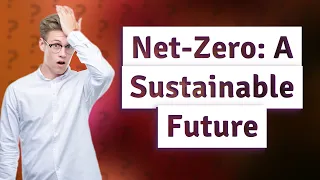 What Is Net-Zero and Why Is It Important?