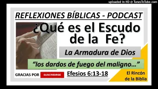 ¿Qué es el Escudo de la Fe?  (La Armadura de Dios) - Podcast