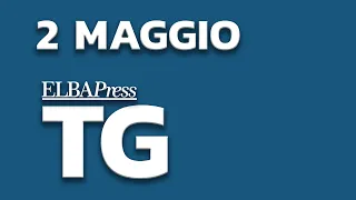 TG Elba Press | 2 Maggio 2024