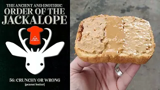 #56: Crunchy or Wrong [peanut butter]