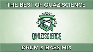 ► The Best of Quaziscience Recordings - Drum & Bass Mix