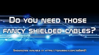 Do you need those fancy shielded cables?