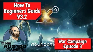 X4 Foundations v3.2 | Beginners Guide | How To | The War Campaign - Episode 3