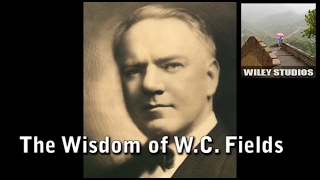 The Wisdom of W.C. Fields - Famous Quotes