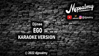 Djinee - Ego | Karaoke Lyrics | djpsalmy