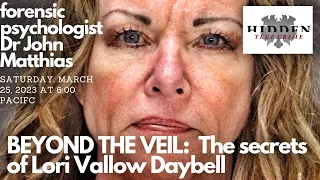 Beyond the Veil: THE SECRETS OF LORI VALLOW DAYBELL,  PART 1