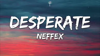 NEFFEX - Desperate (Lyrics)