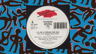 Royal Delite – I'll Be A Freak For You (Fon Force Dub) - UK, 1990