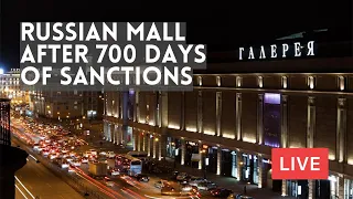 Russian MALL after 700 Days of Unprecedented SANCTIONS. Live