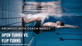 Swimming - Freestyle Open Turns vs. Flip Turns