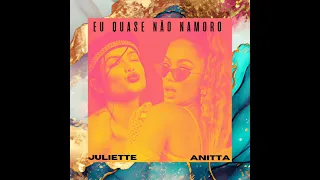 Eu quase não namoro - Juliette & Anitta