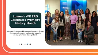 Lumen's Women Empowered ERG champions inclusion and gender equality during Women's History Month