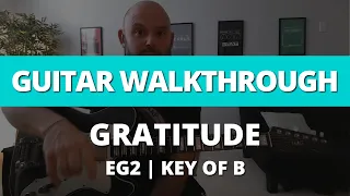 Guitar Walkthrough Tutorial - Gratitude - EG2 - Key of B