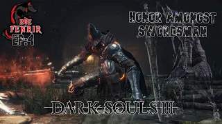 Honor Amongst Swordsman | The Rise of Fenrir - Dark Souls 3 Ep. #4