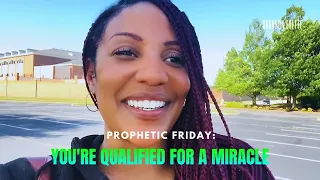 Your Faith Will Not Fail! Qualified for a MIRACLE! #propheticword #godsword  #prophecy