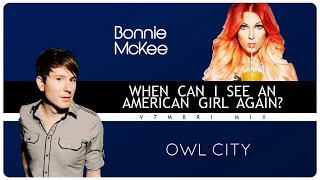 Owl City feat. Bonnie McKee - When Can I See an American Girl Again?